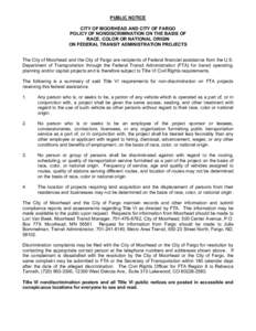 PUBLIC NOTICE CITY OF MOORHEAD AND CITY OF FARGO POLICY OF NONDISCRIMINATION ON THE BASIS OF RACE, COLOR OR NATIONAL ORIGIN ON FEDERAL TRANSIT ADMINISTRATION PROJECTS