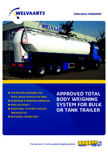 Tank/bulk transport  	SYSTEM FOR WEIGHING THE TOTAL BUILD UP BULK OR TANK 	 EUROPEAN STANDARD APPROVED 	 HIGH ACCURACY