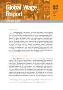 Global Wage Report UPDATE 2009 Introduction 1. The present report is an update of the Global Wages Report[removed]released