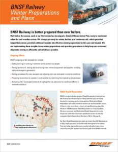 BNSF Railway Winter Preparations and Plans BNSF Railway is better prepared than ever before. Well before the season, each of our 12 divisions has developed a detailed Winter Action Plan, ready to implement when the cold 