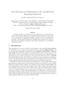 View Generation and Optimisation in the AutoMed Data Integration Framework AutoMed Technical Report 16, Version 3 Edgar Jasper1 , Nerissa Tong2 , Peter Mc.Brien2 , and Alexandra Poulovassilis1 1 School of Computer Scienc