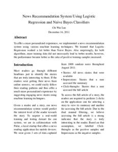 News Recommendation System Using Logistic Regression and Naive Bayes Classifiers Chi Wai Lau December 16, 2011  Abstract