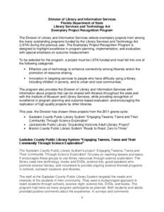 Division of Library and Information Services Florida Department of State Library Services and Technology Act Exemplary Project Recognition Program The Division of Library and Information Services selects exemplary projec