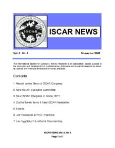 Vol. 6 No. 5  November 2008 The International Society for Cultural & Activity Research is an association, whose purpose is the promotion and development of multidisciplinary theoretical and empirical research on societal