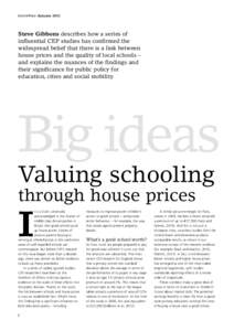 CentrePiece AutumnSteve Gibbons describes how a series of influential CEP studies has confirmed the widespread belief that there is a link between house prices and the quality of local schools –