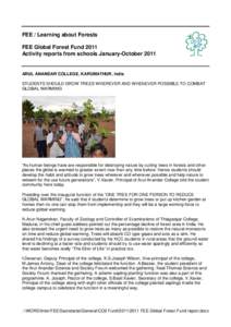 FEE / Learning about Forests FEE Global Forest Fund 2011 Activity reports from schools January-October 2011 ARUL ANANDAR COLLEGE, KARUMATHUR, India STUDENTS SHOULD GROW TREES WHEREVER AND WHENEVER POSSIBLE TO COMBAT