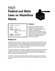 1 class period  Students become familiar with how legislation on hazardous waste is developed, enacted, implemented, and enforced. Students gain an