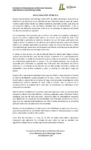 Comisión de Observadores de Derechos Humanos Casa Memoria José Domingo Cañas DECLARACIÓN PÚBLICA Nuestra Casa Memoria José Domingo Cañas 1367, ex-centro de tortura y exterminio, es testimonio y prueba física de l