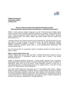 Citibank Europe plc, organizační složka 9. ledna 2014 Češi se chodí do bankovních poboček především poradit. Preferují pohodlí a jednoduchost internetového a mobilního bankovnictví.