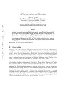 A Tutorial on Spectral Clustering  arXiv:0711.0189v1 [cs.DS] 1 Nov 2007 Ulrike von Luxburg Max Planck Institute for Biological Cybernetics