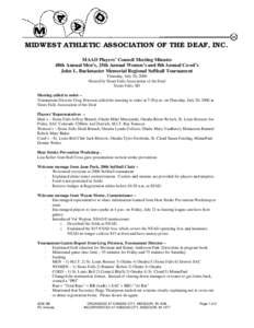 MIDWEST ATHLETIC ASSOCIATION OF THE DEAF, INC. MAAD Players’ Council Meeting Minutes 48th Annual Men’s, 25th Annual Women’s and 8th Annual Co-ed’s John L. Buckmaster Memorial Regional Softball Tournament Thursday