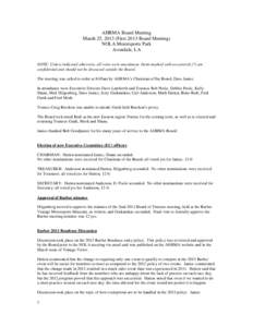 AHRMA Board Meeting March 25, 2013 (First 2013 Board Meeting) NOLA Motorsports Park Avondale, LA NOTE: Unless indicated otherwise, all votes were unanimous. Items marked with an asterisk (*) are confidential and should n