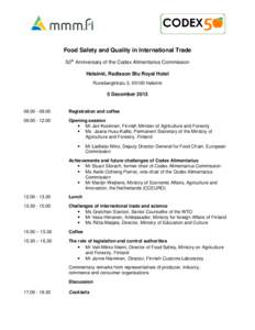 Food Safety and Quality in International Trade 50th Anniversary of the Codex Alimentarius Commission Helsinki, Radisson Blu Royal Hotel Runeberginkatu 2, 00100 Helsinki  5 December 2013