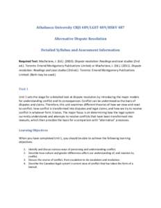 Athabasca University CRJS 489/LGST 489/HSRV 487 Alternative Dispute Resolution Detailed Syllabus and Assessment Information Required Text: Macfarlane, J. (EdDispute resolution: Readings and case studies (2nd 