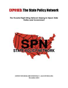 State Policy Network / Think tank / American Legislative Exchange Council / Center for Media and Democracy / Evergreen Freedom Foundation / The Heritage Foundation / Americans for Prosperity / Mackinac Center for Public Policy / Americans for Tax Reform / Conservatism in the United States / Politics of the United States / Politics