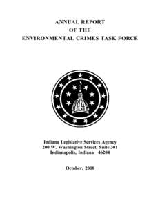 ANNUAL REPORT OF THE ENVIRONMENTAL CRIMES TASK FORCE Indiana Legislative Services Agency 200 W. Washington Street, Suite 301
