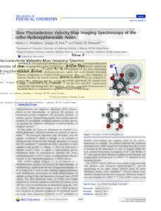 Article pubs.acs.org/JPCA Slow Photoelectron Velocity-Map Imaging Spectroscopy of the ortho-Hydroxyphenoxide Anion Marissa L. Weichman,† Jongjin B. Kim,†,§ and Daniel M. Neumark*,†,‡