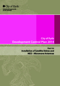 City of Ryde  Development Control Plan 2014 Part: 9.4  Installation of Satellite Dishes and