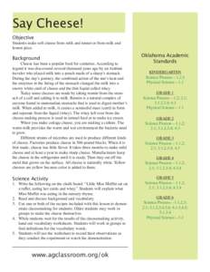 Say Cheese!  Objective Students make soft cheese from milk and rennet or from milk and lemon juice.