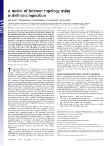 A model of Internet topology using k-shell decomposition Shai Carmi*†, Shlomo Havlin*, Scott Kirkpatrick‡, Yuval Shavitt§, and Eran Shir§ *Minerva Center and Department of Physics, Bar-Ilan University, Ramat Gan 52