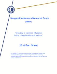 Margaret McNamara Memorial Fund® (MMMF) “Investing in women’s education builds strong families and nations.”