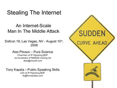 Stealing The Internet  An Internet-Scale  Man In The Middle Attack   Defcon 16, Las Vegas, NV - August 10th, 2008