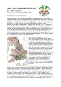 Speech Launch Wageningen Soil Network Date: 26th January 2015 Place: Orion building, Wageningen Campus Good afternoon ladies and gentlemen, For various reasons 1815 was a memorable year. Napoleon escapes from Elba and re