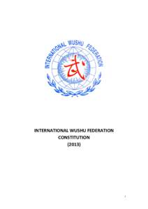 INTERNATIONAL WUSHU FEDERATION CONSTITUTION[removed]
