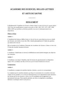 ACADEMIE DES SCIENCES, BELLES-LETTRES ET ARTS DE SAVOIEREGLEMENT Le Règlement de l’Académie des Sciences, Belles-Lettres et Arts de Savoie en vigueur depuis 1845 a reçu des modifications et ajouts successi