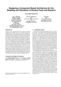 Designing a Component-Based Architecture for the Modeling and Simulation of Nuclear Fuels and Reactors [Extended Abstract] Jay J. Billings Wael R. Elwasif Lee M. Hively