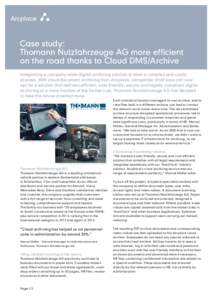 A Case study: Thomann Nutzfahrzeuge AG more efficient on the road thanks to Cloud DMS/Archive Integrating a company-wide digital archiving solution is often a complex and costly process. With cloud document archiving fro