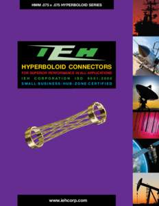 HMM .075 x .075 HYPERBOLOID SERIES  HYPERBOLOID CONNECTORS FOR SUPERIOR PERFORMANCE IN ALL APPLICATIONS IEH