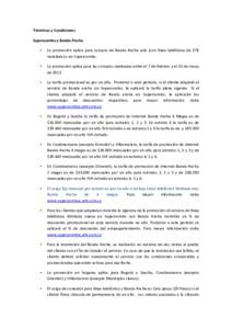 Términos y Condiciones Supercombo y Banda Ancha • La promoción aplica para compra de Banda Ancha sola (con línea telefónica de ETB instalada) o en Supercombo.