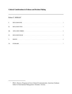 Cultural Considerations in Evidence and Decision-Making  Robert T. MORAN1 I.  SITUATION ONE . . . . . . . . . . . . . . . . . . . . . . . . . . . . . . . . . . . . . . . . . . . . . . . . . . . . . . . . . . . . . . . . 