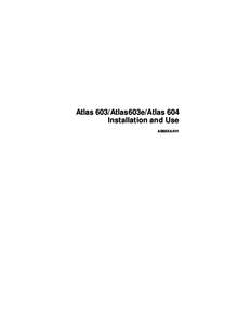Atlas 603/Atlas603e/Atlas 604 Installation and Use AB60XA/IH1 Notice While reasonable efforts have been made to assure the accuracy of this document,