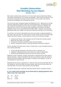 Liveable Communities Post Workshop Survey Report October 2012 Each council contact person was sent a link to an online survey using Survey Monkey and asked to distribute the link to those who attended. While the main int