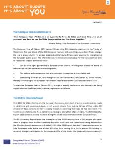 FACTSHEET  THE EUROPEAN YEAR OF CITIZENS 2013 “The European Year of Citizens is an opportunity for us to listen and learn from you what you want and how we can build the European Union of the future together.