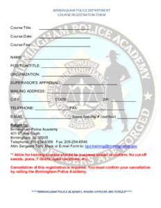 BIRMINGHAM POLICE DEPARTMENT COURSE REGISTRATION FORM Course Title: _________________________