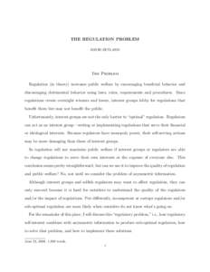 THE REGULATION PROBLEM DAVID ZETLAND The Problem Regulation (in theory) increases public welfare by encouraging beneficial behavior and discouraging detrimental behavior using laws, rules, requirements and procedures. Si
