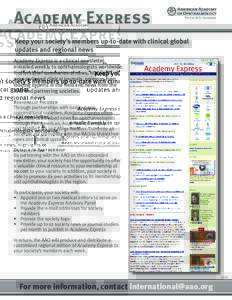 Academy Express Keep your society’s members up-to-date with clinical global updates and regional news Academy Express is a clinical newsletter, e-mailed weekly to ophthalmologists worldwide. It offers brief summaries o
