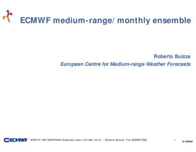 European Centre for Medium-Range Weather Forecasts / Atmospheric model / Weather forecasting / Statistical forecasting / Atmospheric sciences / Meteorology / Weather prediction