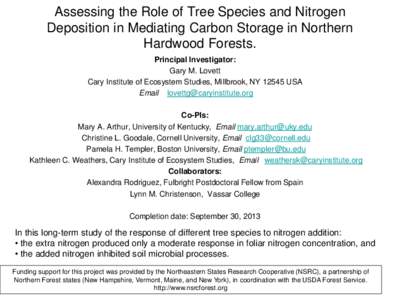 Assessing the Role of Tree Species and Nitrogen Deposition in Mediating Carbon Storage in Northern Hardwood Forests. Principal Investigator: Gary M. Lovett Cary Institute of Ecosystem Studies, Millbrook, NY[removed]USA