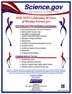 Your Gateway to U.S. Federal Science  DOE OSTI Celebrating 10 Years of Hosting Science.gov OSTI makes your R&D accessible via Science.gov ★ DOE full-text scientific and technical reports