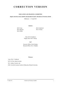 CORRECTION VERSION  EDUCATION AND TRAINING COMMITTEE Inquiry into the extent, benefits and potential of music education in Victorian schools Melbourne — 15 April 2013