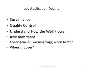 Job Application Details  • Surveillance • Quality Control • Understand How the Well Flows • Risks understood