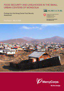 FOOD SECURITY AND LIVELIHOODS IN THE SMALL URBAN CENTERS OF MONGOLIA Findings from the Aimag Center Food Security