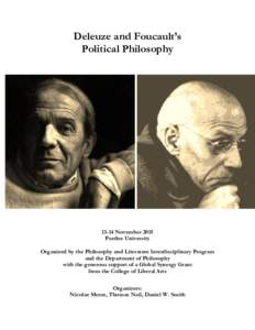 Deleuze and Foucault’s Political PhilosophyNovember 2015 Purdue University Organized by the Philosophy and Literature Interdisciplinary Program