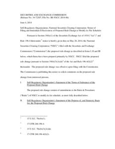 SECURITIES AND EXCHANGE COMMISSION (Release No[removed]; File No. SR-NSCC[removed]June 4, 2014 Self-Regulatory Organizations; National Securities Clearing Corporation; Notice of Filing and Immediate Effectiveness of Pr