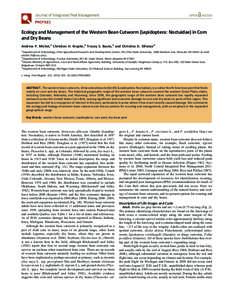 Ecology and Management of the Western Bean Cutworm (Lepidoptera: Noctuidae) in Corn and Dry Beans Andrew P. Michel,1 Christian H. Krupke,2 Tracey S. Baute,3 and Christina D. Difonzo4 1  Department of Entomology, Ohio Agr