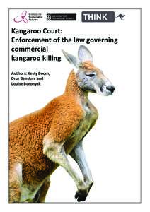 Kangaroo Court: Enforcement of the law governing commercial kangaroo killing Authors: Keely Boom, Dror Ben-Ami and